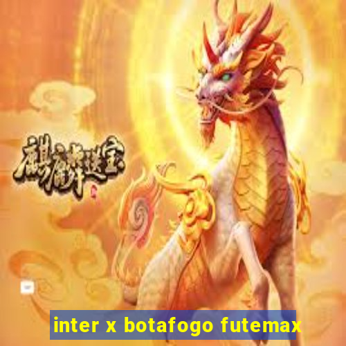 inter x botafogo futemax